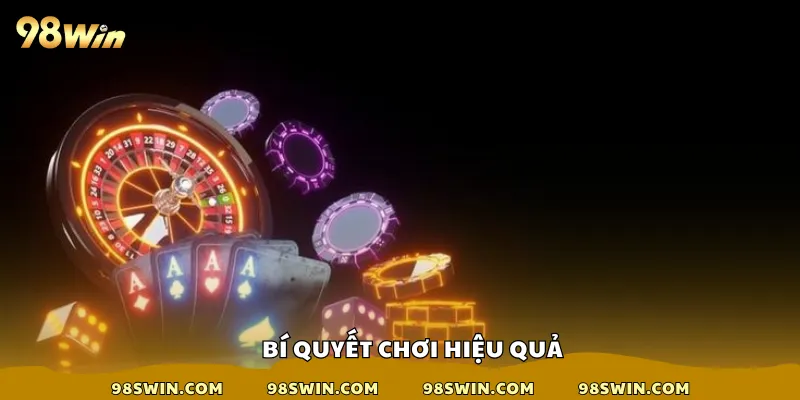 Bí quyết chơi hiệu quả