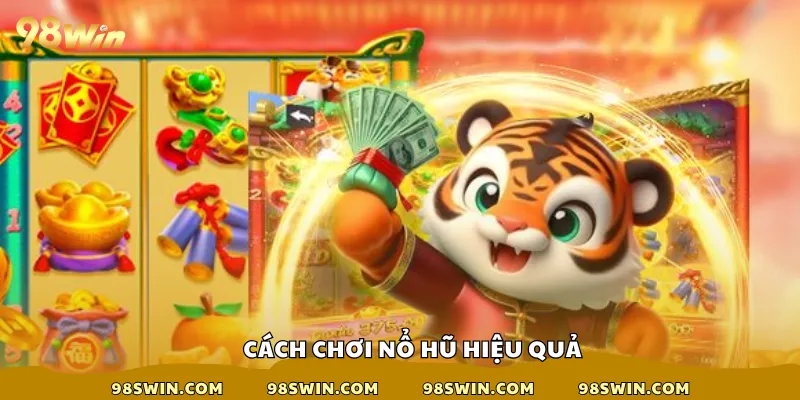 cách chơi nổ hũ hiệu quả