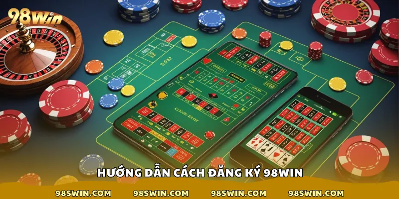 Hướng dẫn cách đăng ký 98win