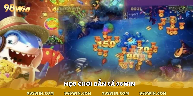 Mẹo chơi bắn cá 98win