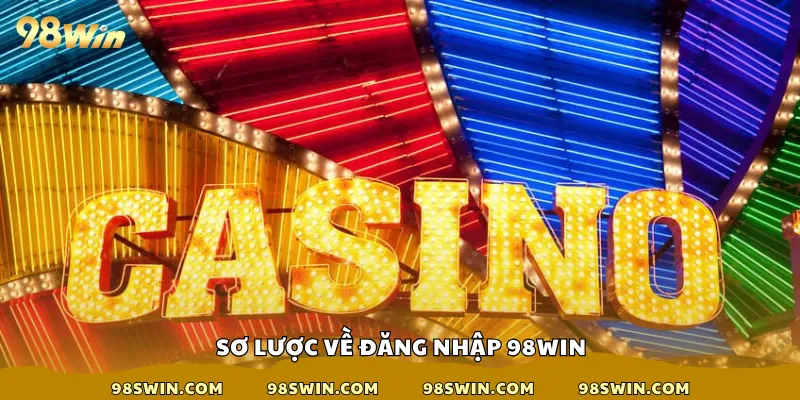 Sơ lược về đăng nhập 98win
