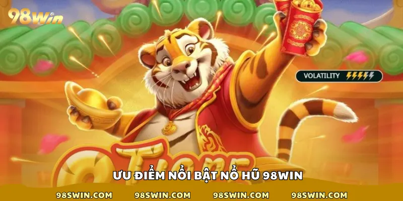 Ưu điểm nổi bật nổ hũ 98win